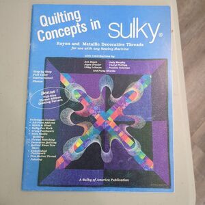 QUILTING Concepts IN SULKY - RAYON METALLIC Decorative THREAD QUILT BOOK Pattern